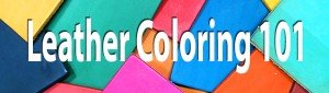 Leather Coloring 101