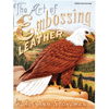 The Art of Embossing Leather by Al and Ann Stohlman